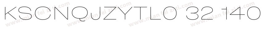 KSCNQJZYTL0 32 140字体转换